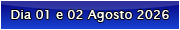 Dia 01 e 02 Agosto 2026