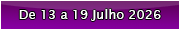 De 13 a 19 Julho 2026