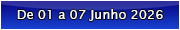 De 01 a 07 Junho 2026
