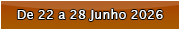 De 22 a 28 Junho 2026