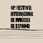 48º FIME - Festival Internacional de Música de Espinho