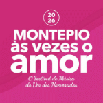 Festival Montepio Às Vezes o Amor 2023